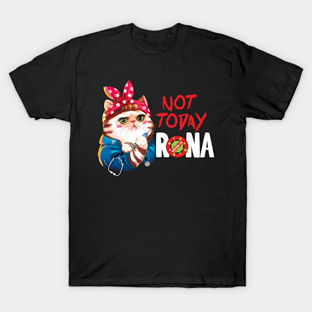 Not today Rona Cat funny T-Shirt by dreadtwank